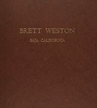The Portfolios of Brett Weston - Volume 6 - Baja California