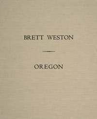 The Portfolios of Brett Weston - Volume 9 - Oregon
