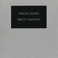 The Portfolios of Brett Weston - Volume 2 - White Sands