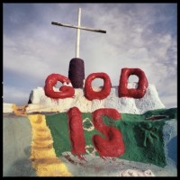 Michael Rauner - God Is, Salvation Mountain, Slab City